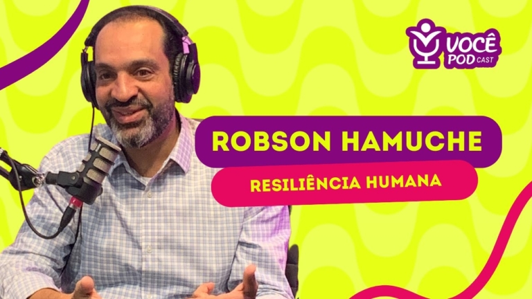 ROBSON HAMUCHE - RESILIÊNCIA HUMANA | VOCÊPOD CAST